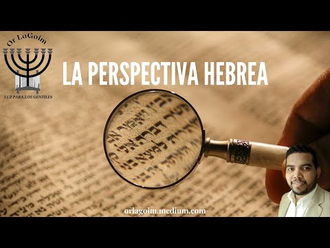 Curso de Raíces Hebreas | 3- La Perspectiva Hebrea | Moréh Jonathan Colina