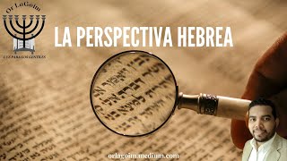 Curso de Raíces Hebreas | 3- La Perspectiva Hebrea | Moréh Jonathan Colina