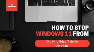 How to Stop Windows 11 from Showing Edge Tabs in Alt+Tab