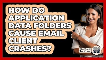 How Do Application Data Folders Cause Email Client Crashes? - TheEmailToolbox.com