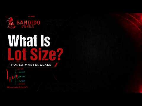 Bandido Forex Masterclass - Lot Size Made Simple