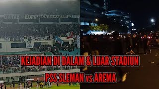 Kejadian PSS Sleman vs AREMA Didalam & Luar Stadiun Maguoharjo