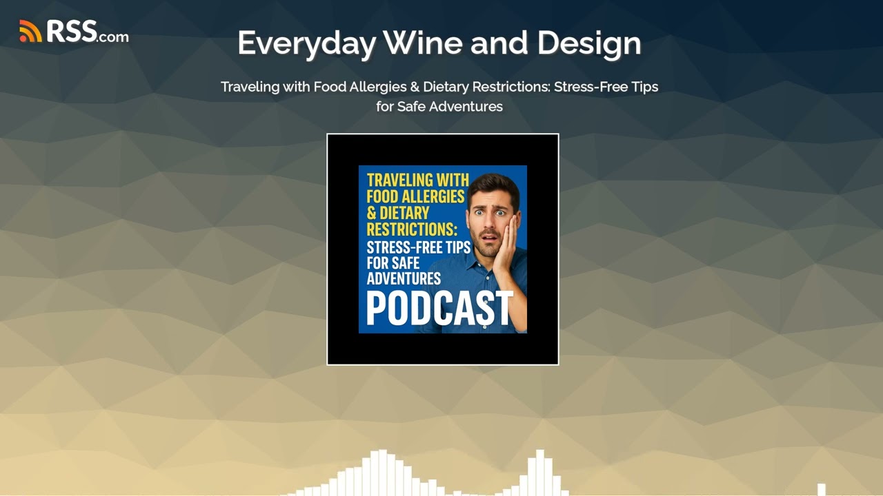 Traveling with Food Allergies & Dietary Restrictions: Stress-Free Tips for Safe Adventures