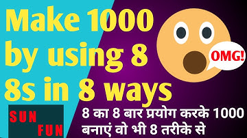 How 8  8s make 1000 (EP-7)🔥🔥| 8 का 8 बार प्रयोग करके 1000 बनाये वो भी 8 तरीके से...WoW Magic.