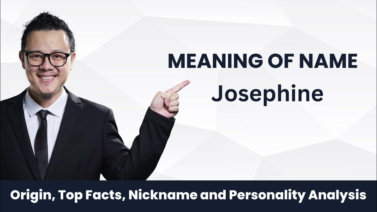 josephine-name-facts-meaning-personality-nickname-origin