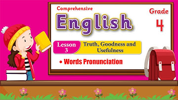 English Class 4 Lesson 3 Truth, Goodness and Usefulness | Words Pronunciation | Now Course 2023