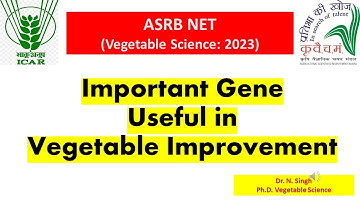 List of Important Gene Useful in Vegetable improvement #gene #asrb #icar_net #vegetables #icar_jrf