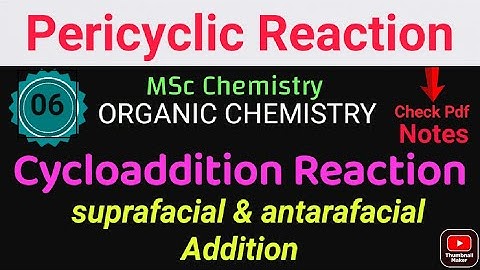 Cycloaddition Reaction-Suprafacial & antarafacial Addition MSc ORGANICChemistry@itschemistrytime
