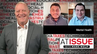 Mental Health  | At Issue with Mark Welp | episode 133