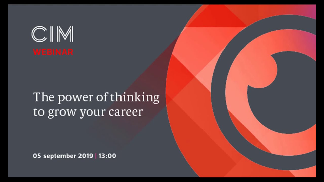 The power of thinking to grow your career: CIM Qualifications webinar