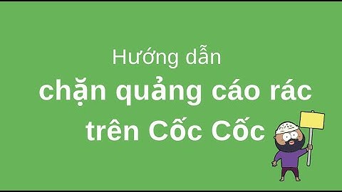 Hướng dẫn chặn quảng cáo trên cốc cốc