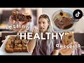 Taste Testing 'Healthy' Desserts | VIRAL TikTok Recipes | are they actually GOOD?!