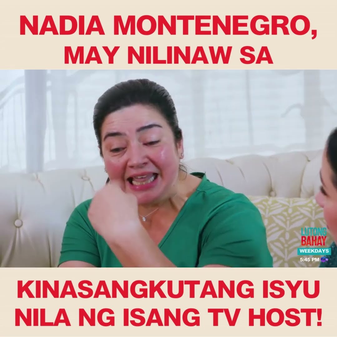 Nadia Montenegro, may nilinaw sa kinasangkutang isyu nila ng isang TV host! | Lutong Bahay