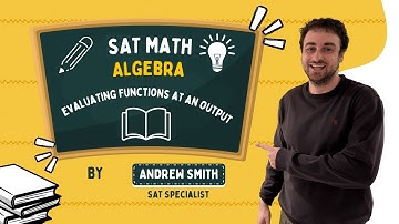SAT Math Algebra Course: Evaluating Functions at a Given Output