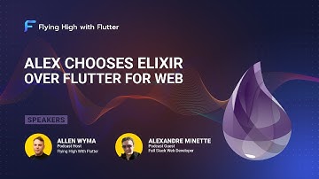Alex Chooses Elixir Over Flutter for Web