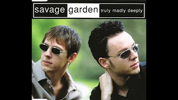 Savage Garden - Truly Madly Deeply