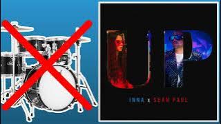UP - INNA/Sean Paul | No Drums (Drumless)