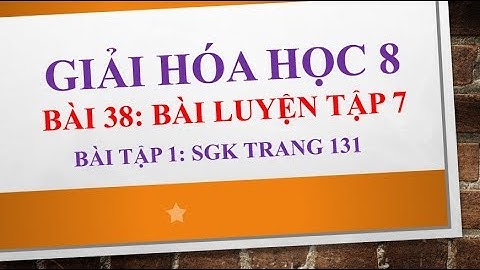 Hóa 8 bài 38 bài luyện tập 7 năm 2024