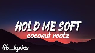 Hold me soft  - Coconut rootz official video lyrics| Gb_lyrics 