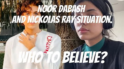 The Noor DaBash and Nickolas Ray Situation | Who t...