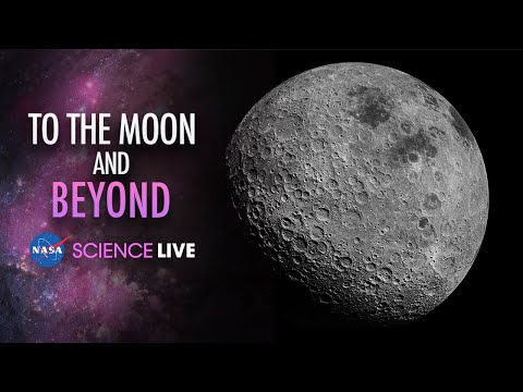 NASA Science Live: To the Moon, and Beyond