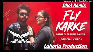 Fly Karke Dhol Mix Sabba Ft Lahoria Production 2025