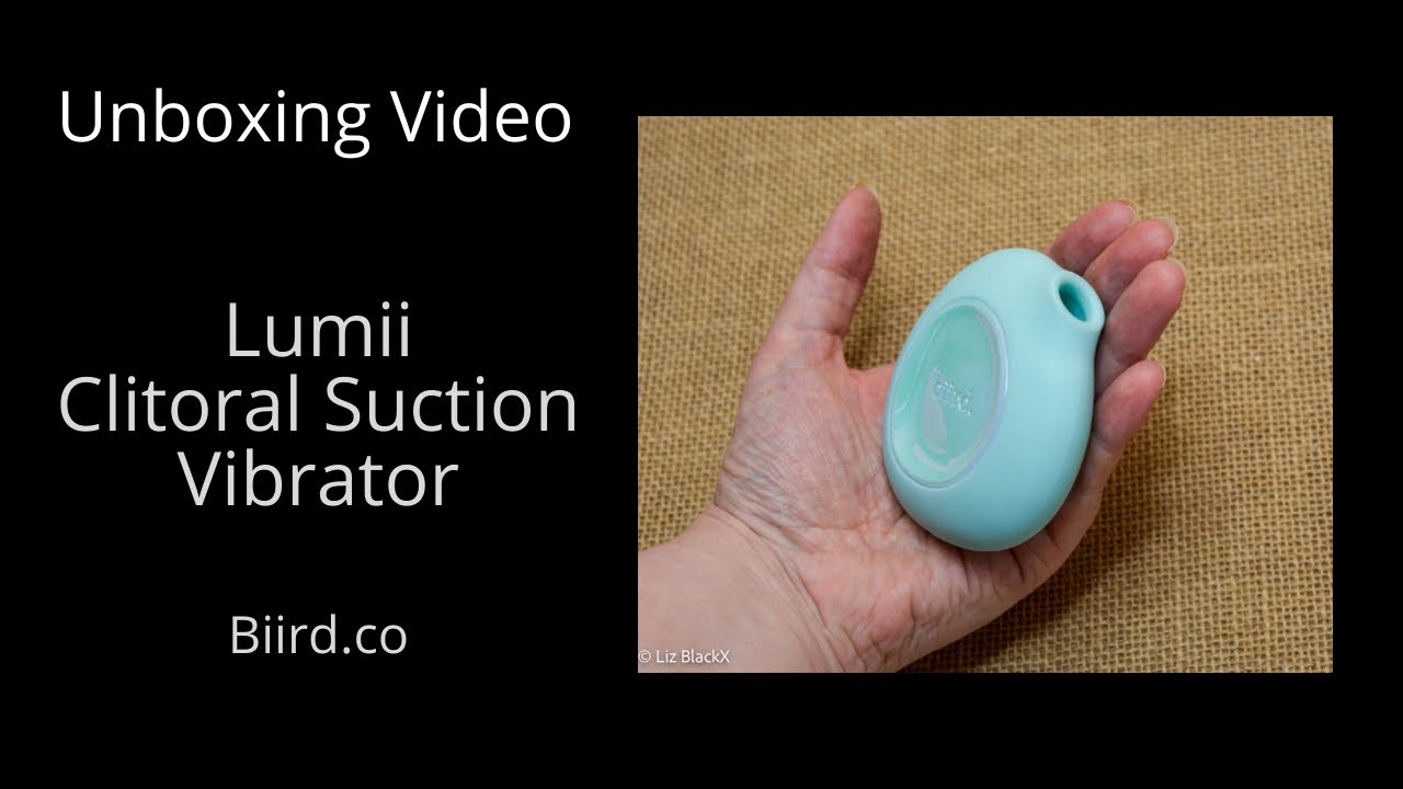 First Impressions: Lumii Clitoral Stimulator Unboxing and Key Features from Biird