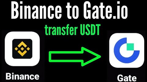 How to transfer USDT from Binance to gate.io