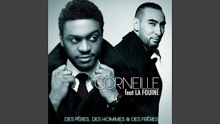 Video thumbnail of "Corneille - Des pères, des hommes et des frères (feat. La Fouine)"