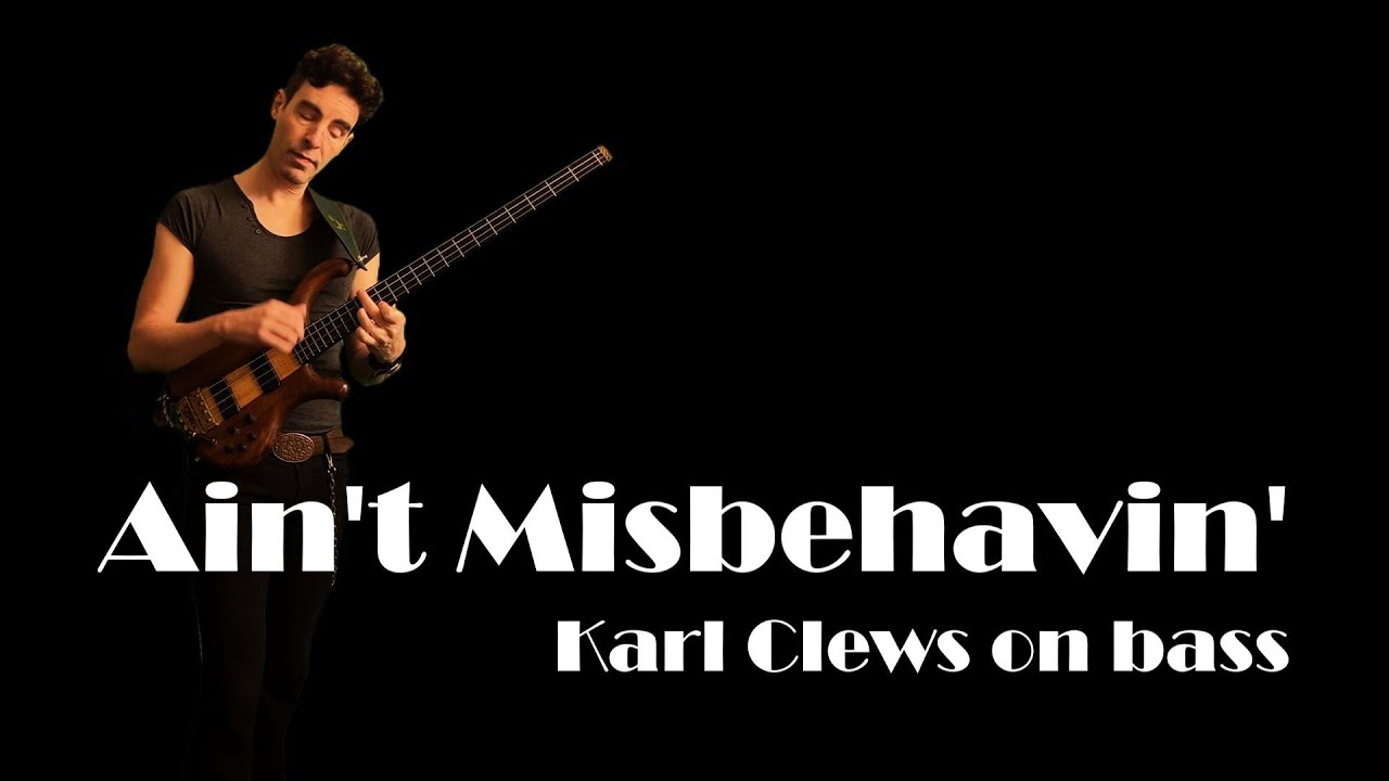 Ain't Misbehavin' (solo bass arrangement) - Karl Clews on bass auf YouTube ansehen Ain't Misbehavin' (solo bass arrangement) - Karl Clews on bass auf YouTube ansehen