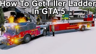 GTA 5 Tiller Ladder Download & Installation Tutorial - Tractor Drawn Aerial Tiller Pack By Medic4523