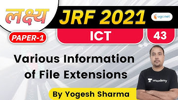 10:00 AM - Lakshya JRF 2021 | ICT by Yogesh Sharma | Various Information of File Extensions