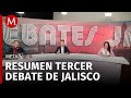 Así fue el tercer debate por la gubernatura de Jalisco