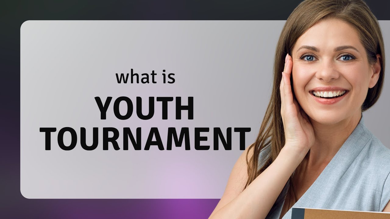 Unraveling the Excitement: Understanding Youth Tournaments