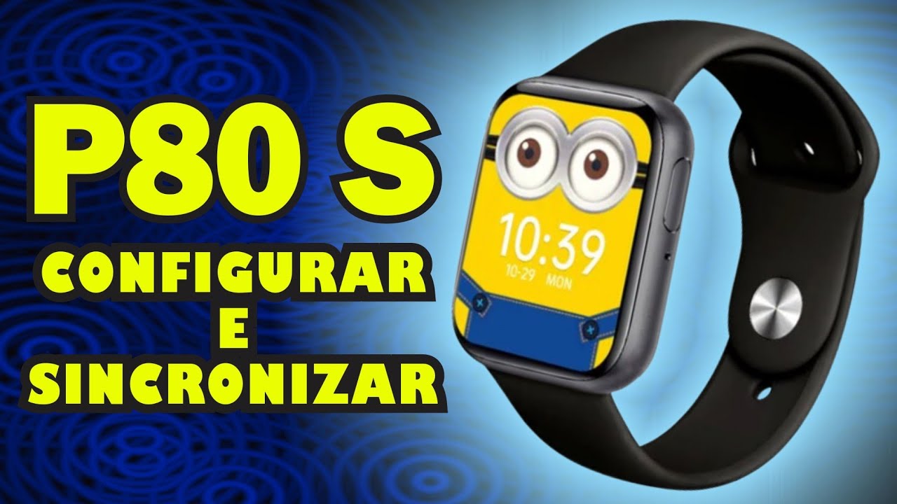 Como configurar e Sincronizar Smartwatch P80 - App Tfit 