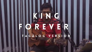 Video thumbnail of "King Forever Tagalog Version ( translated by hislife)"