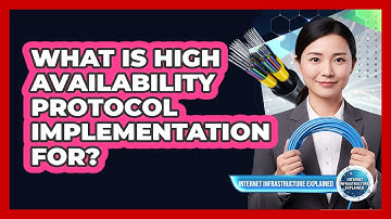 What Is High Availability Protocol Implementation For?