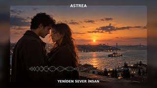Astrea - Yeniden Sever İnsan 