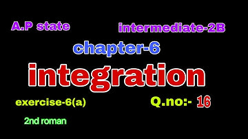 2nd Roman#Q.no:-16#exercise:-6(a) #chapter-6#integration#intermediate#maths-2B