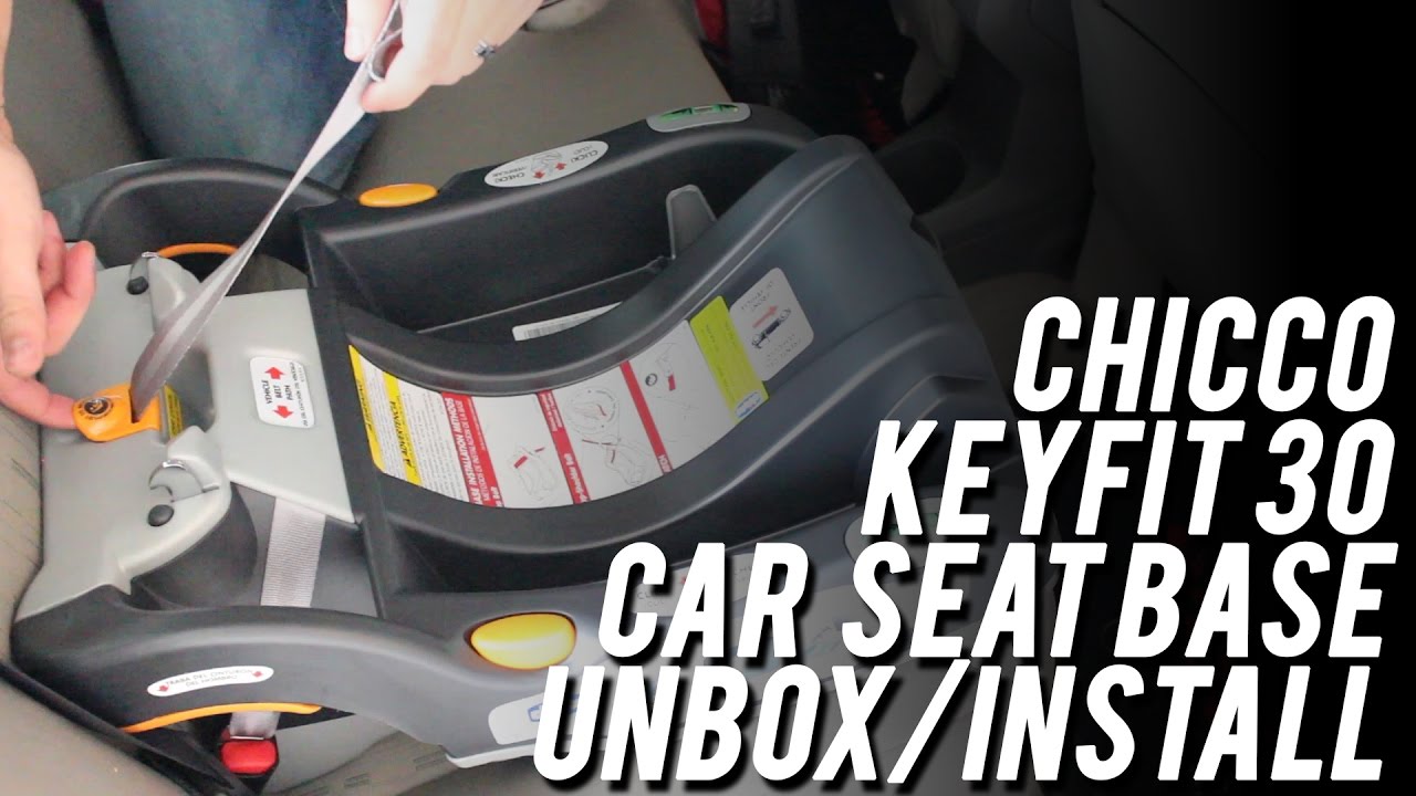 Chicco Keyfit 30 Car Seat Installation Unboxing Youtube