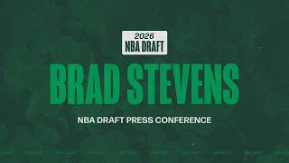 Brad Stevens discusses Jaylen Brown and first round pick Chris Cenac Jr. following 2026 NBA Draft