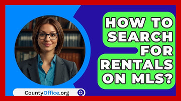 How To Search For Rentals On MLS? - CountyOffice.org