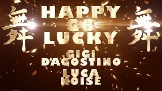 Gigi D'Agostino, Luca Noise - Happy Go Lucky ( Così Mix )