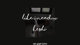 like i need u - keshi || lyrics