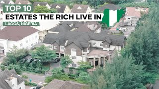 Top 10 Most Luxurious Estate where the Rich Live in Lagos Nigeria