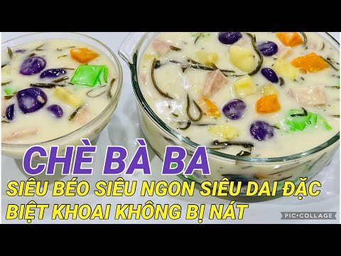 Video CHÈ BÀ BA ,Cách Nấu CHÈ BÀ BA kiểu mới Nhanh lẹ thơm... - youtube