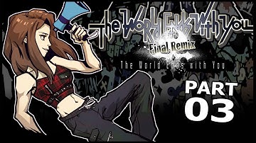 The World Ends With You: Final Remix First Playthrough ~ Part 3