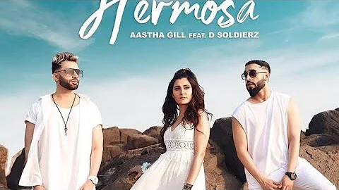 Hermosa - Aastha Gill D Soldierz Aashim Gulati new song mp3 (2020)