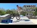Como hacer  Footjam Whip (Downside) en BMX