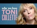 Why We Love Toni Collette